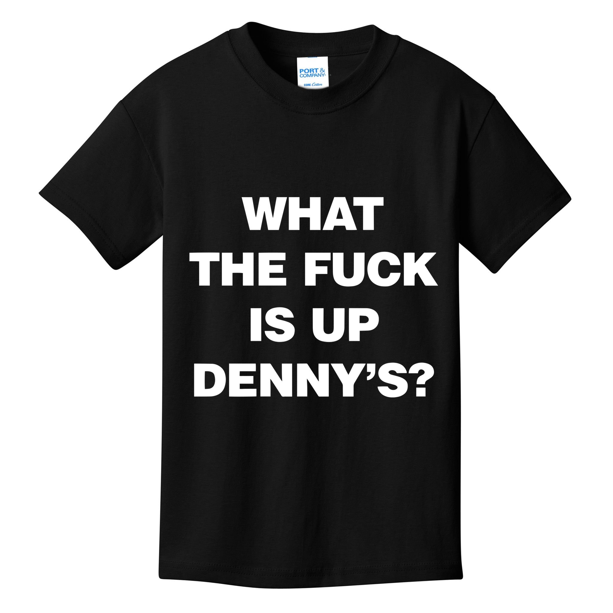 Live Without What The Fuck Is Up DennyS Kids T-Shirt