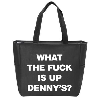 Live Without What The Fuck Is Up DennyS Zip Tote Bag