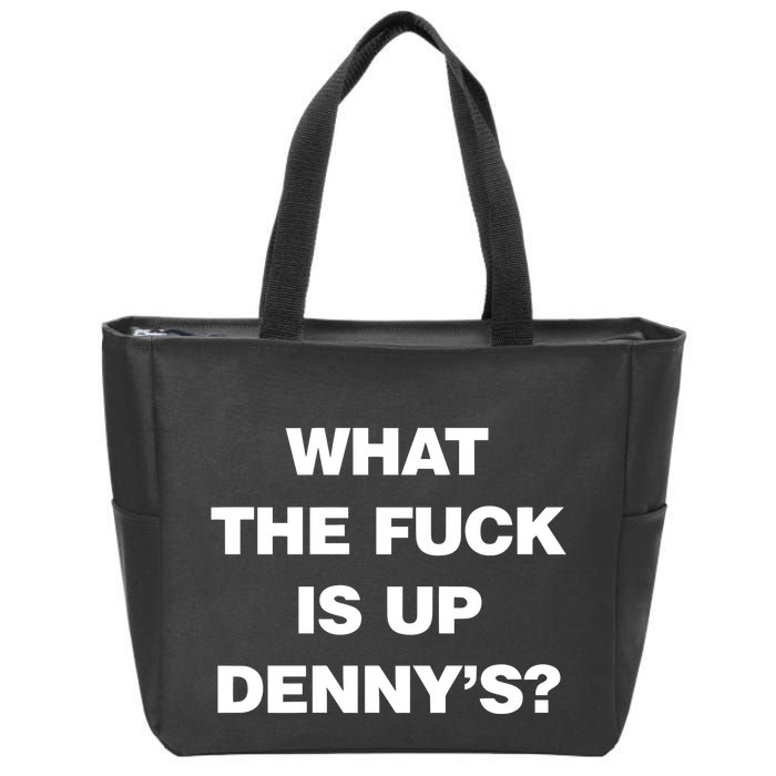 Live Without What The Fuck Is Up DennyS Zip Tote Bag