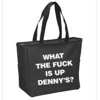 Live Without What The Fuck Is Up DennyS Zip Tote Bag