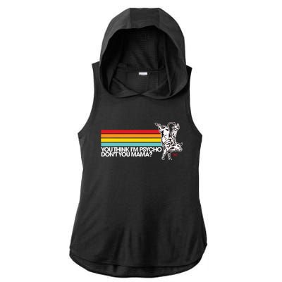 Luciano Western Wear Bull Rider You Think IM Psycho DonT You Mama Ladies PosiCharge Tri-Blend Wicking Draft Hoodie Tank