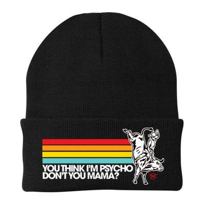 Luciano Western Wear Bull Rider You Think IM Psycho DonT You Mama Beanie