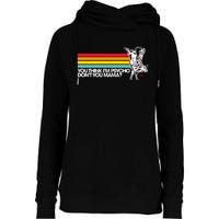 Luciano Western Wear Bull Rider You Think IM Psycho DonT You Mama Womens Funnel Neck Pullover Hood