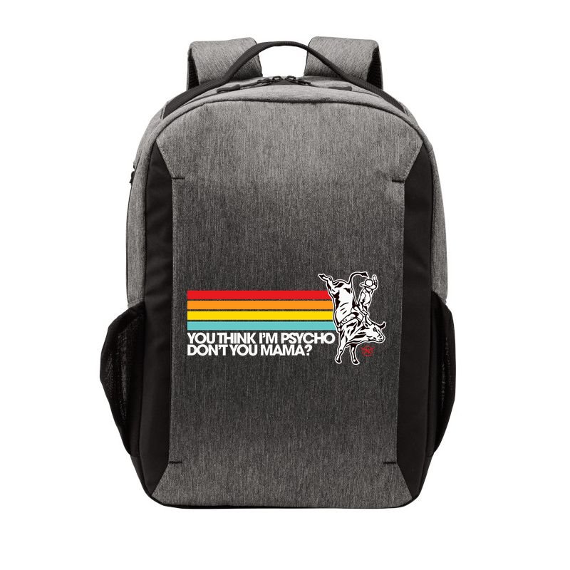 Luciano Western Wear Bull Rider You Think IM Psycho DonT You Mama Vector Backpack