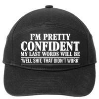 Last Words Will Be Well Shit That Didn't Work Funny 7-Panel Snapback Hat