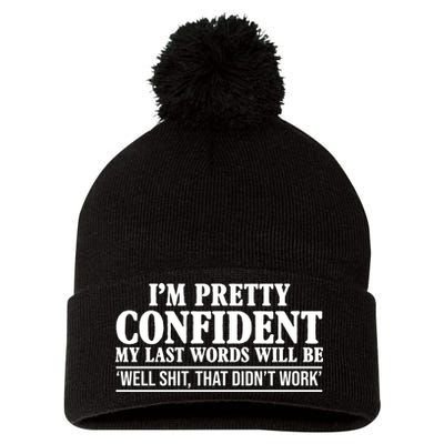 Last Words Will Be Well Shit That Didn't Work Funny Pom Pom 12in Knit Beanie