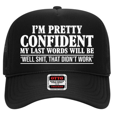 Last Words Will Be Well Shit That Didn't Work Funny Trucker Hat