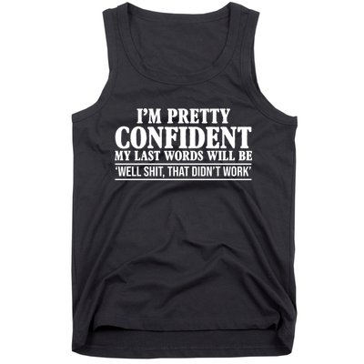 Last Words Will Be Well Shit That Didn't Work Funny Tank Top