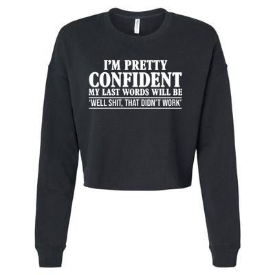 Last Words Will Be Well Shit That Didn't Work Funny Cropped Pullover Crew