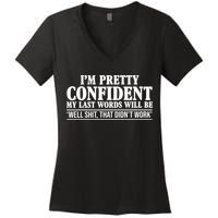 Last Words Will Be Well Shit That Didn't Work Funny Women's V-Neck T-Shirt