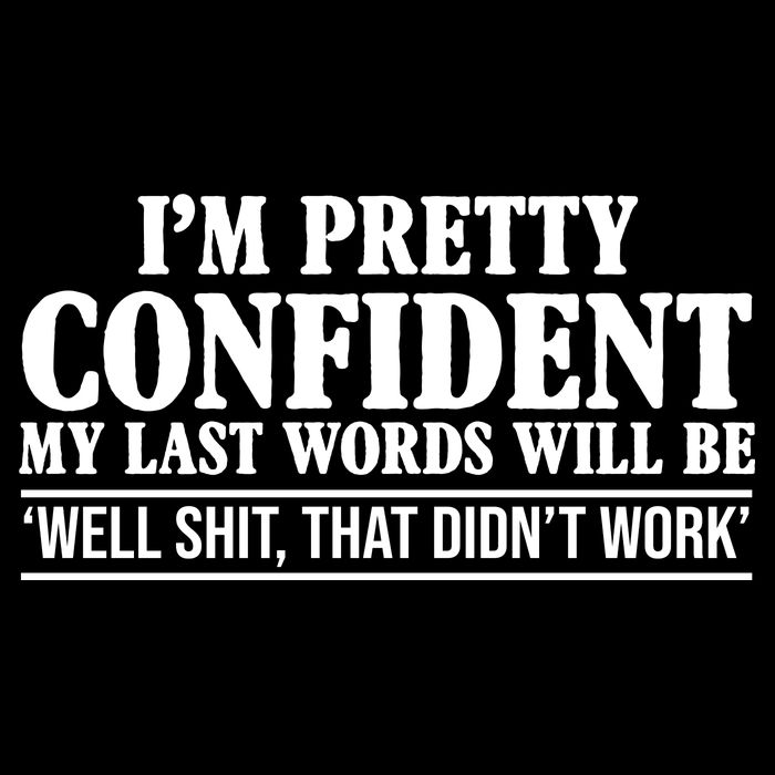 Last Words Will Be Well Shit That Didn't Work Funny Women's V-Neck T-Shirt