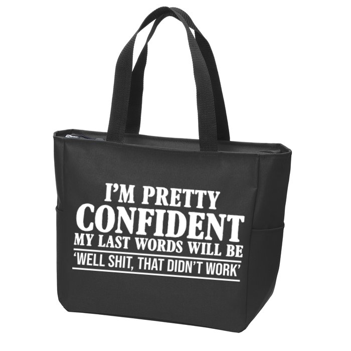 Last Words Will Be Well Shit That Didn't Work Funny Zip Tote Bag
