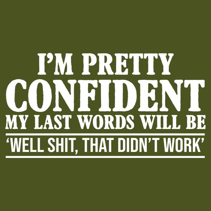 Last Words Will Be Well Shit That Didn't Work Funny Premium T-Shirt