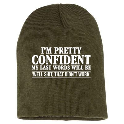 Last Words Will Be Well Shit That Didn't Work Funny Short Acrylic Beanie