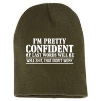 Last Words Will Be Well Shit That Didn't Work Funny Short Acrylic Beanie