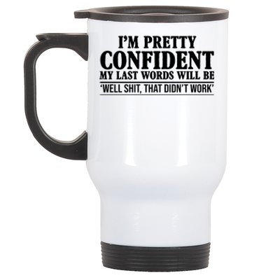 Last Words Will Be Well Shit That Didn't Work Funny Stainless Steel Travel Mug