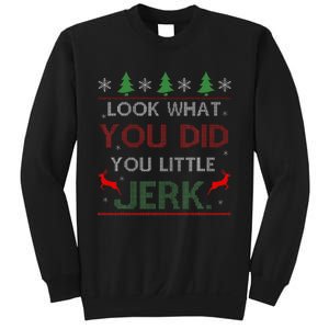 Look What You Did You Little Jerk Christmas Holiday Family Sweatshirt