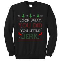 Look What You Did You Little Jerk Christmas Holiday Family Sweatshirt