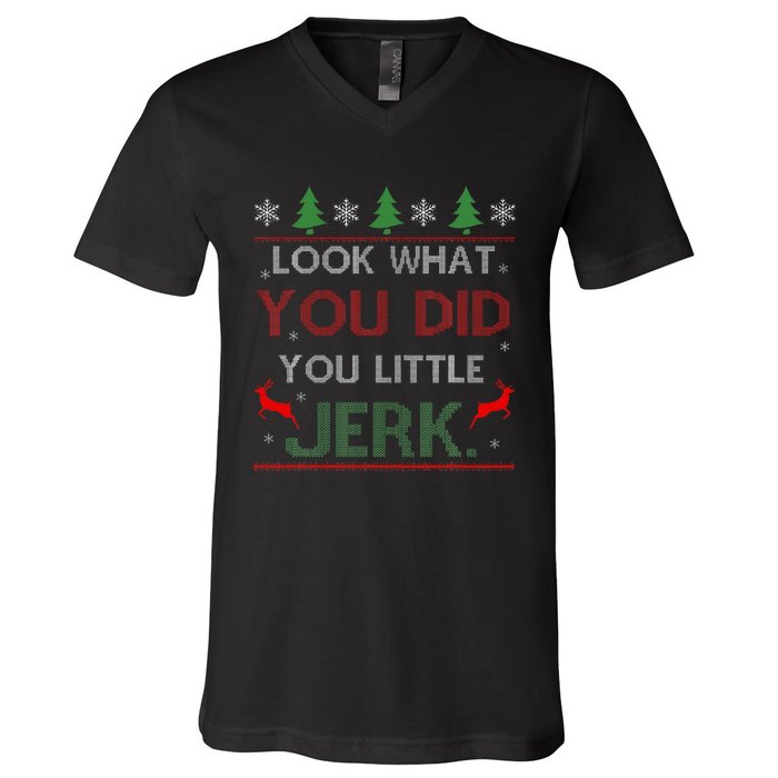 Look What You Did You Little Jerk Christmas Holiday Family V-Neck T-Shirt