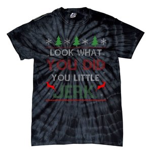 Look What You Did You Little Jerk Christmas Holiday Family Tie-Dye T-Shirt