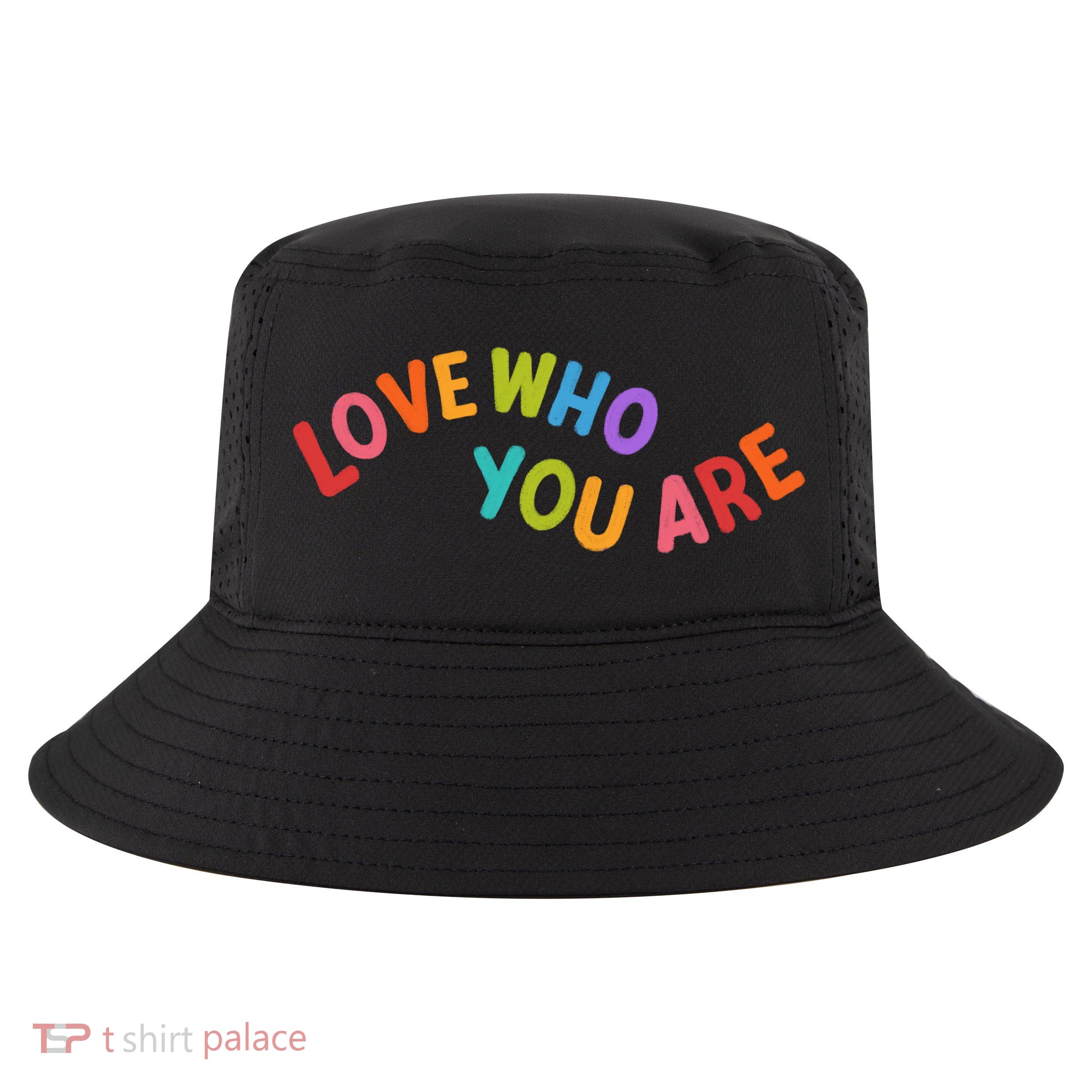 Love Who You Are Rainbow Positive Quote Cool Comfort Performance Bucket Hat