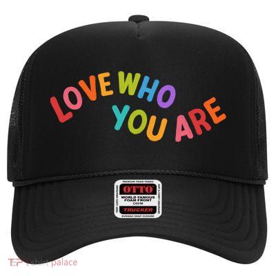Love Who You Are Rainbow Positive Quote High Crown Mesh Back Trucker Hat