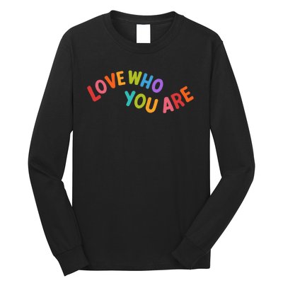 Love Who You Are Rainbow Positive Quote Long Sleeve Shirt