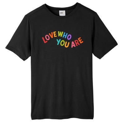 Love Who You Are Rainbow Positive Quote Tall Fusion ChromaSoft Performance T-Shirt