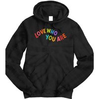 Love Who You Are Rainbow Positive Quote Tie Dye Hoodie