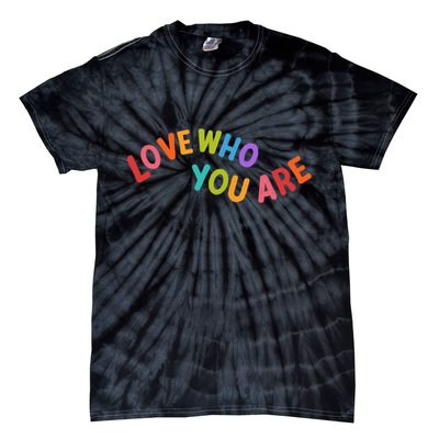 Love Who You Are Rainbow Positive Quote Tie-Dye T-Shirt