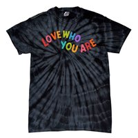 Love Who You Are Rainbow Positive Quote Tie-Dye T-Shirt