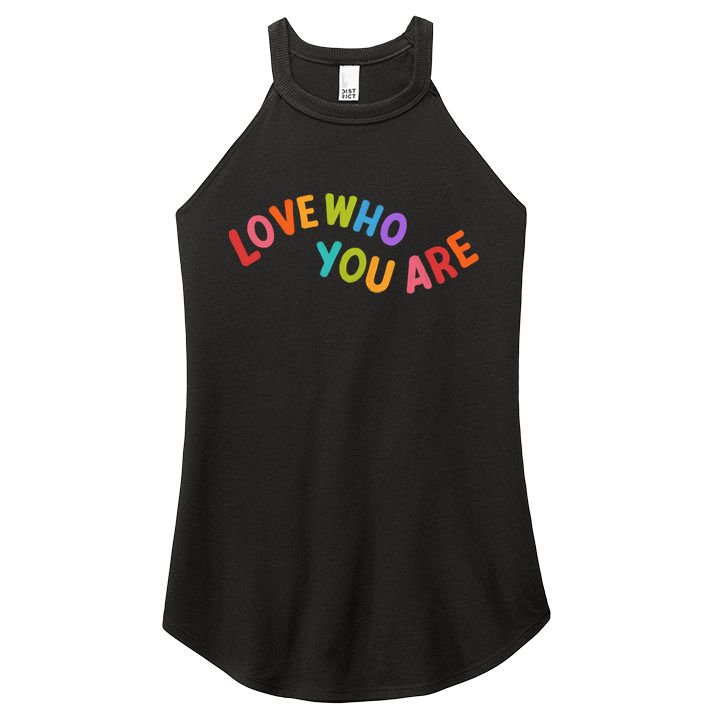 Love Who You Are Rainbow Positive Quote Women's Perfect Tri Rocker Tank