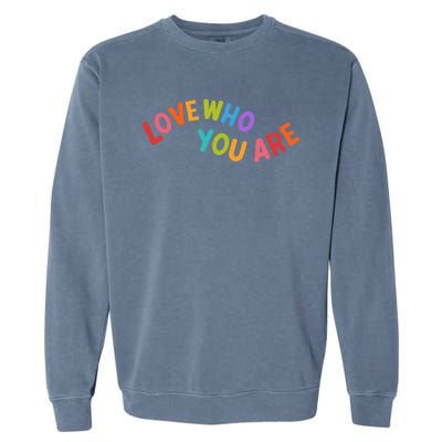 Love Who You Are Rainbow Positive Quote Garment-Dyed Sweatshirt