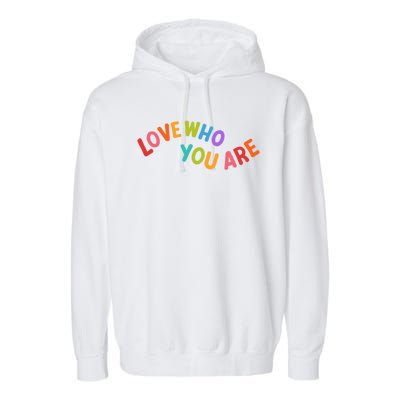 Love Who You Are Rainbow Positive Quote Garment-Dyed Fleece Hoodie