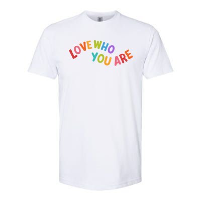 Love Who You Are Rainbow Positive Quote Softstyle CVC T-Shirt