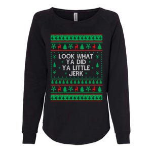 Look What Ya Did Ya Little Jerk Ugly Christmas Womens California Wash Sweatshirt