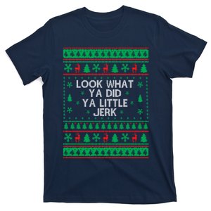 Look What Ya Did Ya Little Jerk Ugly Christmas T-Shirt