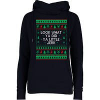 Look What Ya Did Ya Little Jerk Ugly Christmas Womens Funnel Neck Pullover Hood