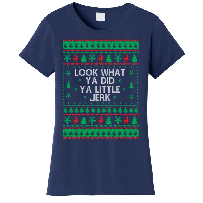 Look What Ya Did Ya Little Jerk Ugly Christmas Women's T-Shirt