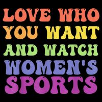 Love Who You Want And Watch Womenn's Sports Toddler Hoodie