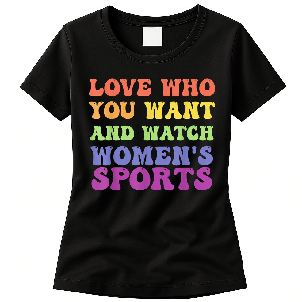 Love Who You Want And Watch Womenn's Sports Womens T-Shirt