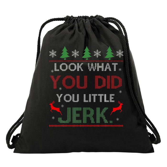 Look What You Did You Little Jerk Christmas Holiday Family Drawstring Bag