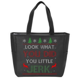 Look What You Did You Little Jerk Christmas Holiday Family Zip Tote Bag