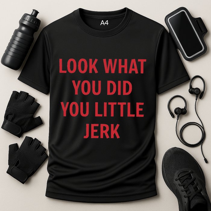 Look What You Did You Little Jerk Funny Christmas Movie Xmas Performance Shirt