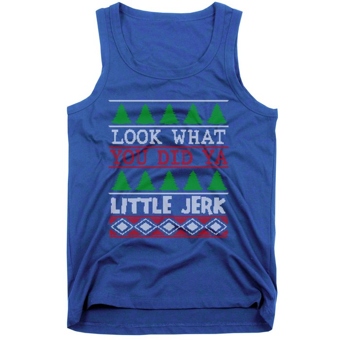 Look What You Did Ya Little Jerk Fun Xmas Ugly Christmas Gift Tank Top