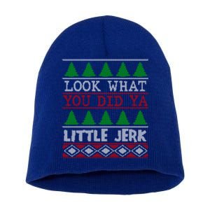 Look What You Did Ya Little Jerk Fun Xmas Ugly Christmas Gift Short Acrylic Beanie