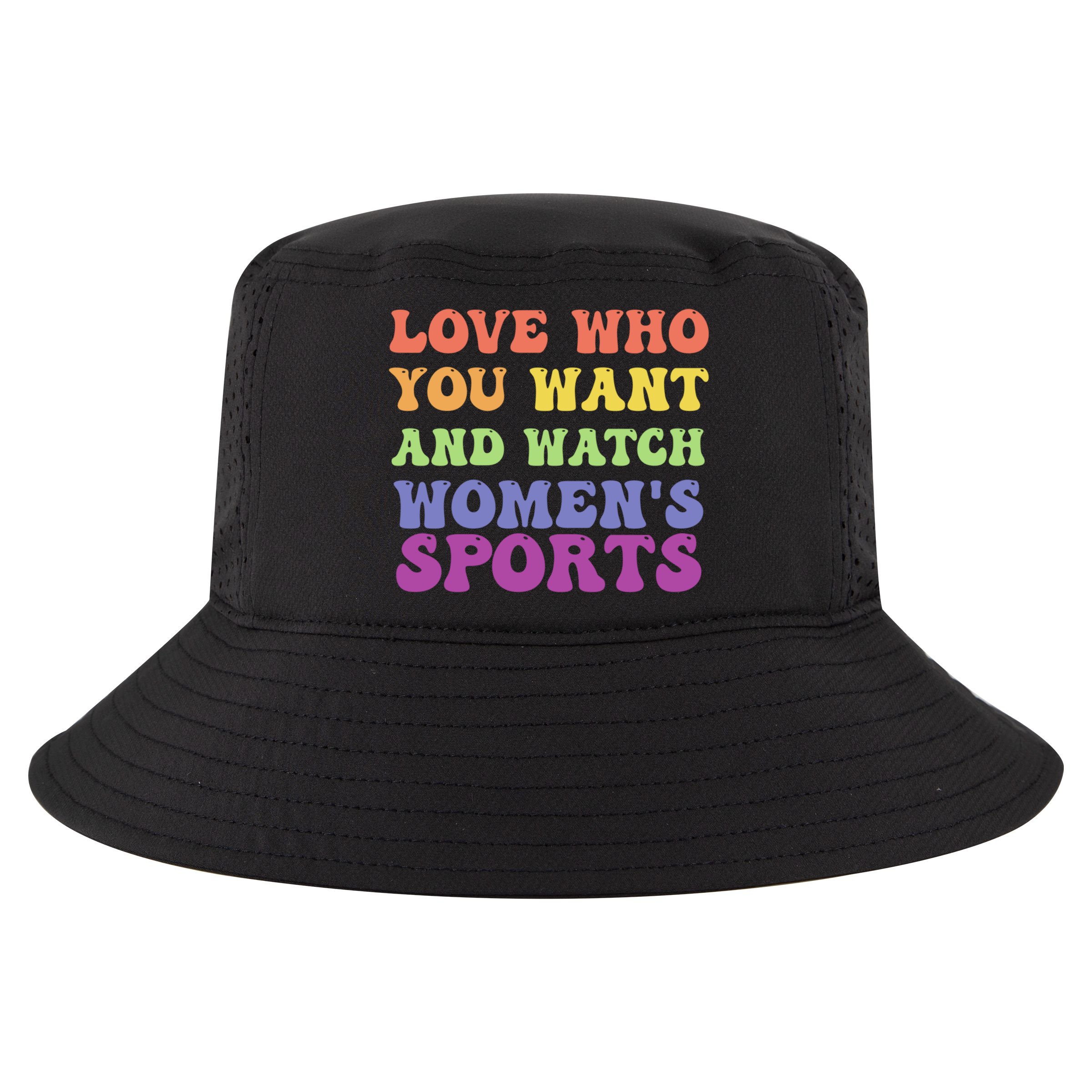 Love Who You Want And Watch S Sports Gift Cool Comfort Performance Bucket Hat