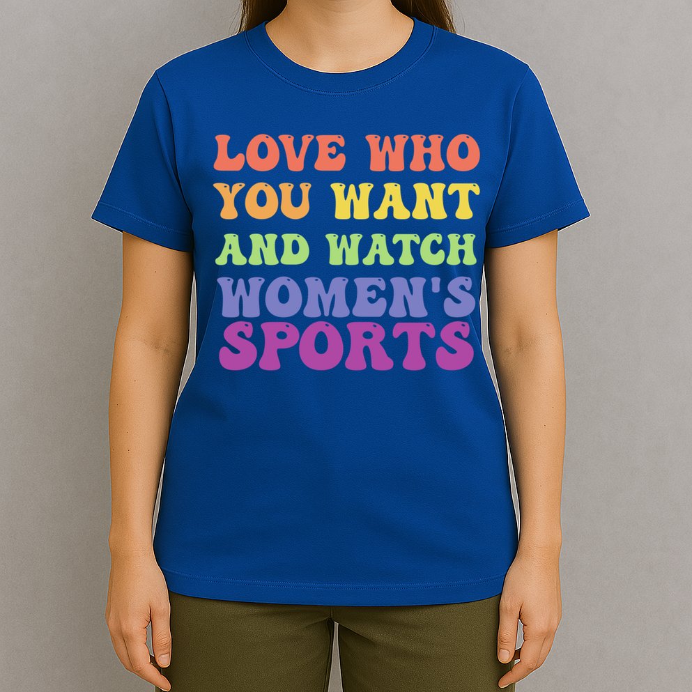 Love Who You Want And Watch S Sports Gift T-Shirt