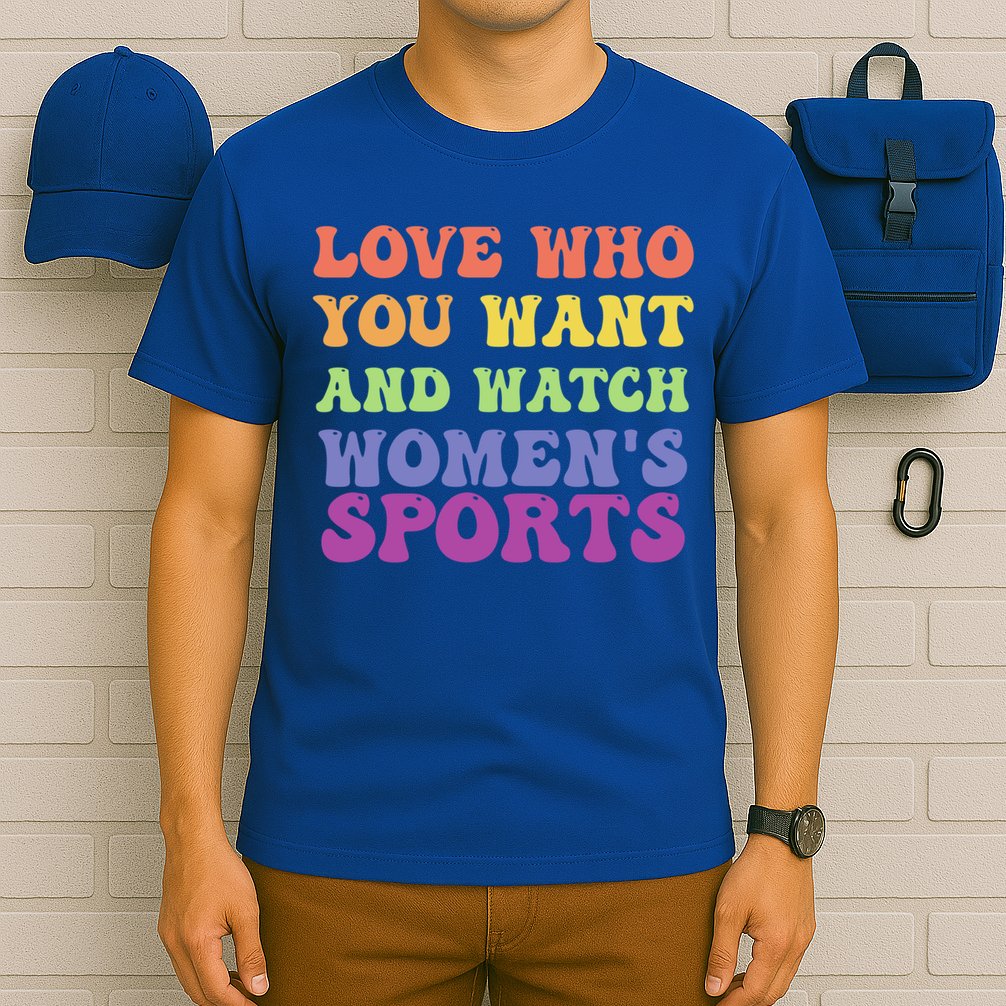 Love Who You Want And Watch S Sports Gift T-Shirt