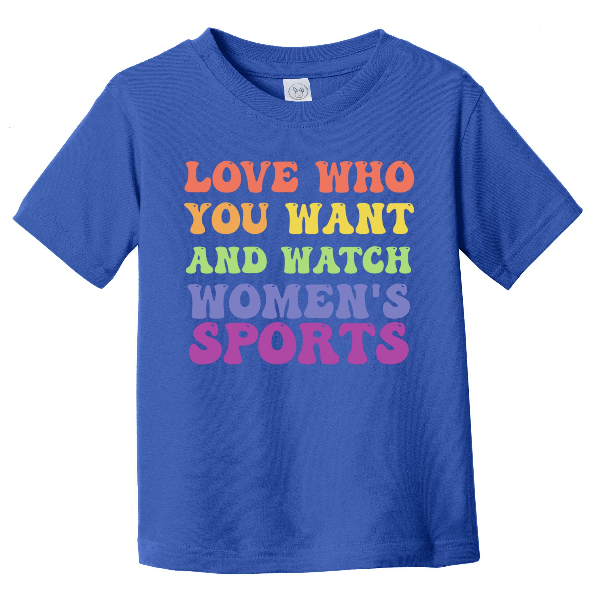 Love Who You Want And Watch S Sports Gift Toddler T-Shirt